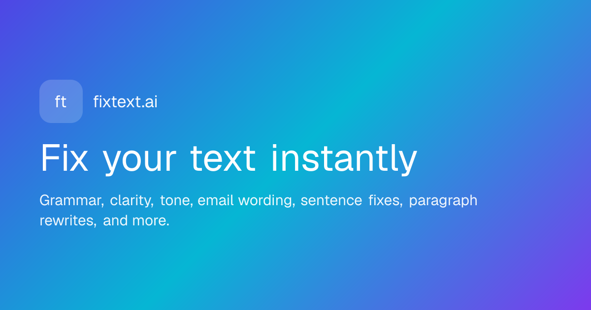 fixtext.ai - Fix your text instantly